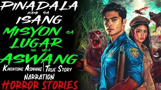 PINADALA KAMI SA MISYON SA LUGAR NG MGA ASWANG | Kwentong Aswang | True Story