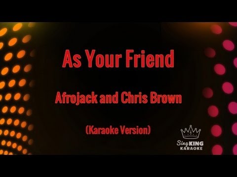 Afrojack and Chris Brown – As Your Friend (Karaoke Version)