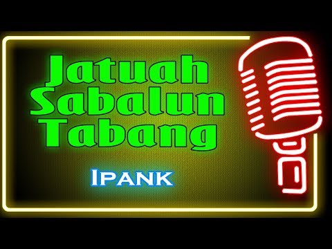 Jatuah Sabalun Tabang (Karaoke Minang) ~ Ipank