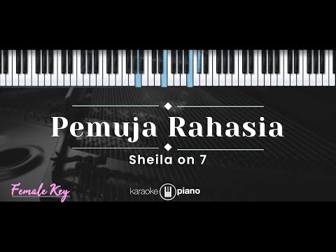 Pemuja Rahasia – Sheila On 7 (KARAOKE PIANO – FEMALE KEY)