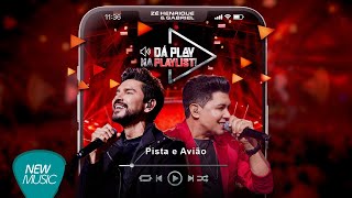 Zé Henrique & Gabriel - Pista e Avião (Dá Play Na Playlist) [Clipe Oficial]