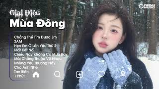 Playlist Vừa Chill Vừa Buồn Cho Mùa Đông Đang Gần Kề | Chẳng Thể Tìm Được Em, 2 Am, Hẹn Em Ở...