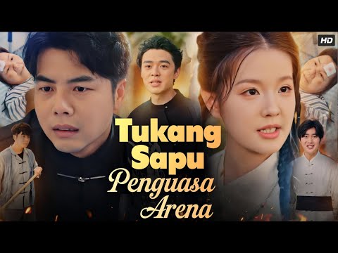 Tukang Sapu Penguasa Arena Full Movie | Tukang Sapu Penguasa Arena China Drama 2025 | Review & Facts