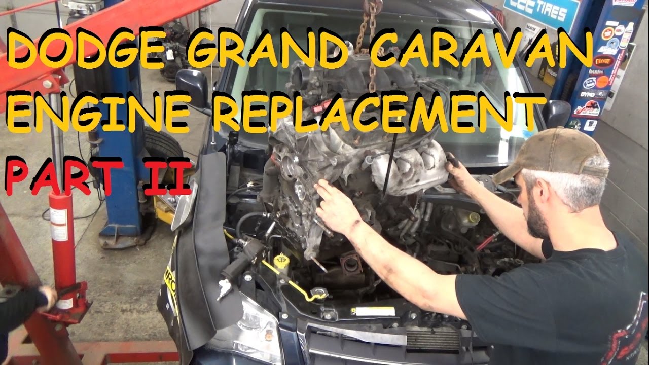 Dodge Grand Caravan 3. 8 - Engine Replacement - Part 2