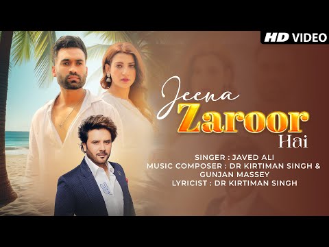 Jeena Zaroor Hai | Javed Ali | Dr Kirtiman Singh | Gunjan Massey | New Hindi Song 2025 | Bollywood