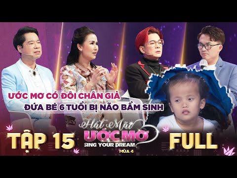 Hát Mãi Ước Mơ 4 | Tập 15 Full: Thương xót với ước mơ có đôi chân giả đứa bé 6 tuổi bị não bẩm sinh
