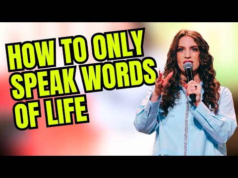 How to Only Speak Words of Life