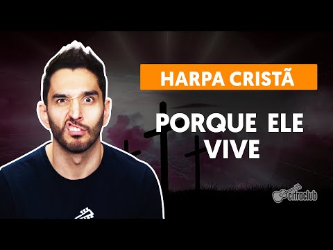 PORQUE ELE VIVE - Harpa Cristã (aula simplificada) | Como tocar no violão