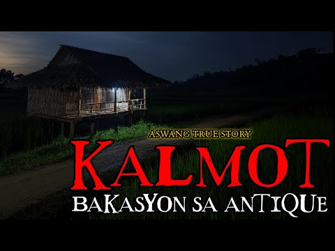 KALMOT - ASWANG TRUE STORY