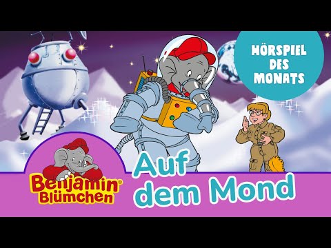 Benjamin Blümchen auf dem Mond (Folge 11) | Das ZWEITPLATZIERTE Hörspiel des Monats April