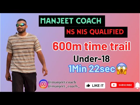 Manjeet coach,600m time trail,1min 22 sec under 18