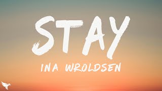 Ina Wroldsen - Stay (Lyrics)