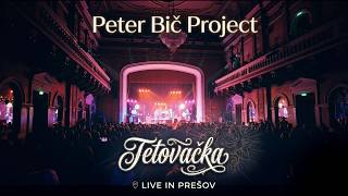 Peter Bič Project - Tetovačka (LIVE IN PREŠOV)