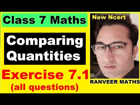 Class 7 Maths , Ex.7.1 | Comparing Quantities | NEW NCERT | Ranveer Maths 7.