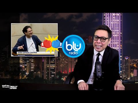 ¡IVÁN CEPEDA se para duro y pone a TEMBLAR A BLU RADIO! - #WALLYOPINA