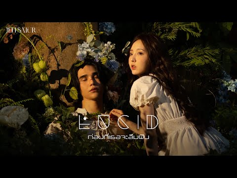Jeff Satur - ก่อนที่เธอจะลืมฝัน (Lucid)【Official Music Video】