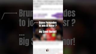 Bruno Fernandes to join Al Nassr? Big Saudi Rumor! #Shorts #football