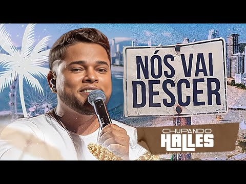 NÓS VAI DESCER PRA BC - CHUPANDO HALLES - MÚSICA NOVA