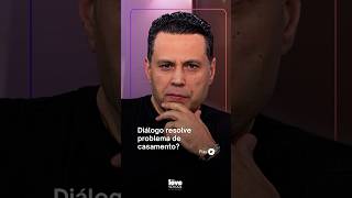 DIÁLOGO RESOLVE PROBLEMA DE CASAMENTO? | #shorts