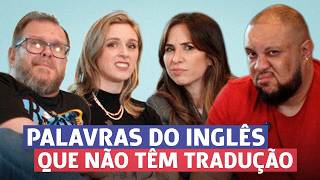 Palavras em inglês que NÃO TÊM TRADUÇÃO