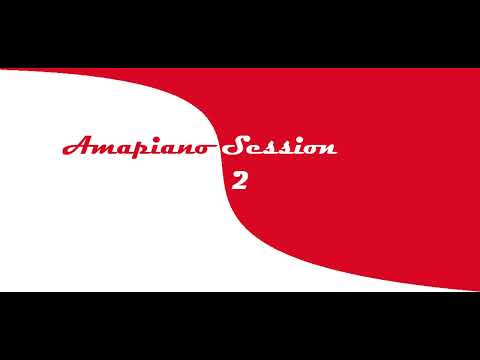 Amapiano Session 2