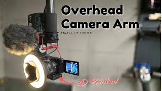 DIY Overhead Camera arm
