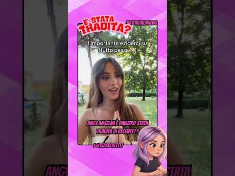ANGY ANSELMI è DAVVERO STATA TRADITA DI RECENTE #tiktok #webboh #greenscreen #neiperte