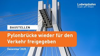 Rampen der Pylonbrücke wieder für den Verkehr freigegeben