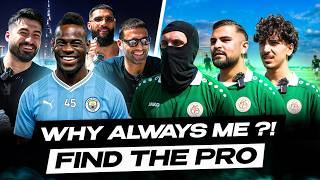 WHY ALWAYS ME ?! | Find the Pro x Mario Balotelli