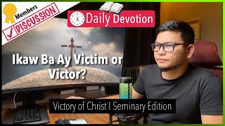 Ikaw Ba Ay Victim or Victor? - Victory of Christ - 1 Corinthians 15:57