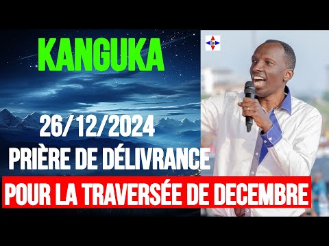 KANGUKA DE JEUDI MATIN 26/11/2024 - CHRIS NDIKUMANA - PRIERE POUR BRISER LES CHAINES SPIRITUELLES