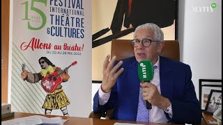 Ayouch révèle les détails de la 15e édition du Festival International du Théâtre et Cultures