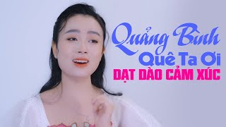 Dạt Dào Cảm Xúc Giọng Ca Thắm Đượm Tình Quê || Liên Khúc QUẢNG BÌNH QUÊ TA ƠI Ngọt Lịm Tim