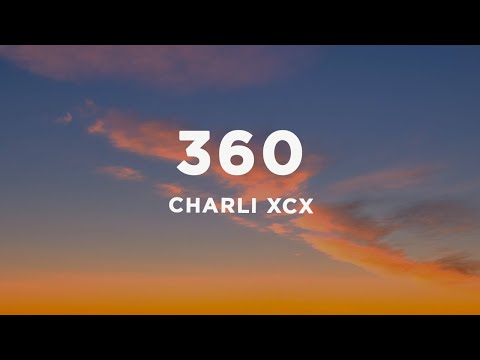 Charli xcx - 360 (Lyrics)