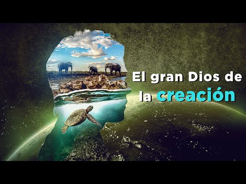 El gran Dios de la creación