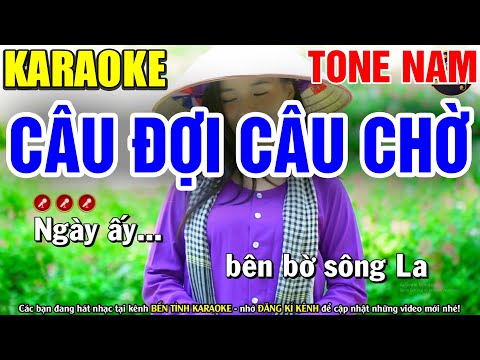 CÂU ĐỢI CÂU CHỜ Karaoke Tone Nam (DỄ HÁT NHẤT) | Bến Tình Karaoke