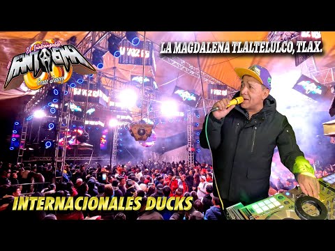 ¡ Los Reyes De Los Aniversarios ! INTERNACIONALES DUCKS - SONIDO FANTASMA - LA MAGDALENA TLALTELULCO