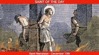 Saint Nemesion, Martyr - December 19th