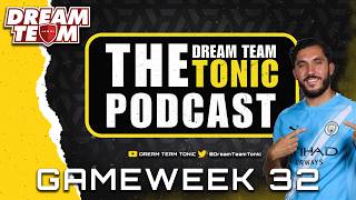 SUN DREAM TEAM GW32 PREVIEW | DREAM TEAM TONIC PODCAST | FANTASY FOOTBALL TIPS