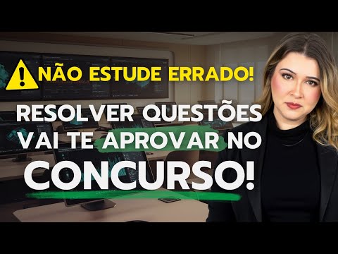 Pare de Perder Tempo! ⏰ Resolver EXERCÍCIOS TE APROVARÁ em Concurso (ou você nunca passará!)