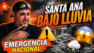 #emergencia nacional  Amenecio con mucha lluvia santa ana 