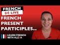 Exploring French Present Participles and Usage of QUE vs QUOI