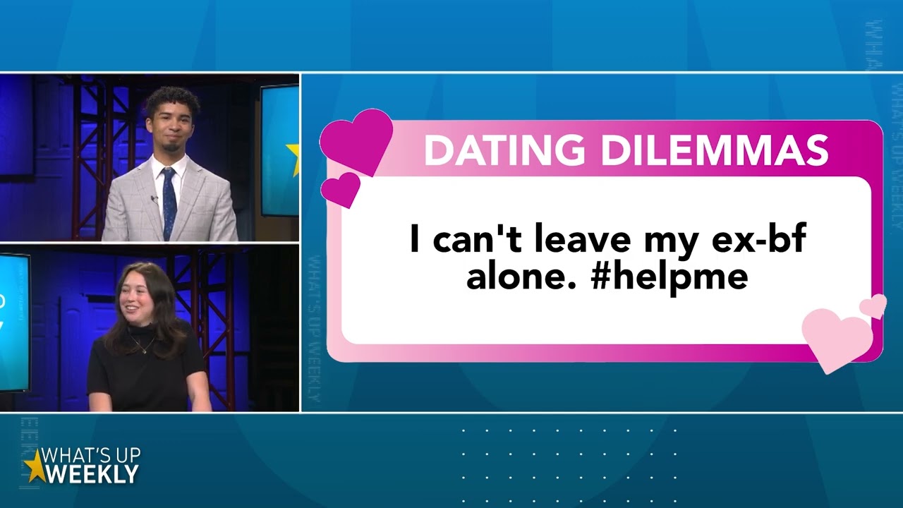 Answering your dating dilemmas | What's Up Weekly - Jan. 24, 2025