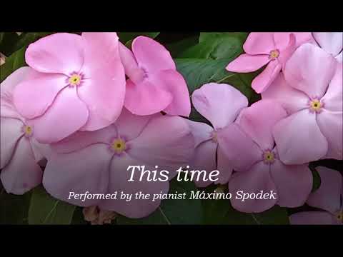 Máximo Spodek,This time, Instrumental Piano Love Song, Romantic Ballads