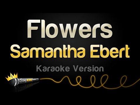 Samantha Ebert – Flowers (Karaoke Version)