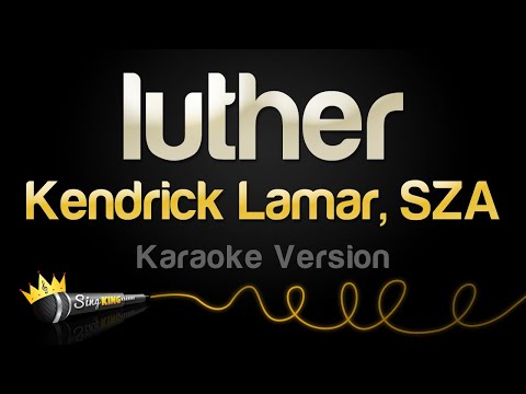 Kendrick Lamar – luther (with sza) (Karaoke Version)