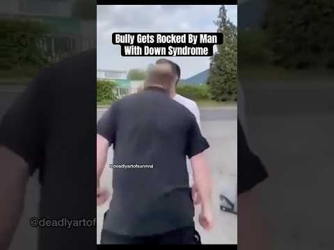 Bully Gets Rocked By Man With Down Syndrome ๐