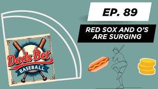 Red Sox and O's Surge, MLB Playoff Futures + AI Sports Betting | Dads Bet Baseball