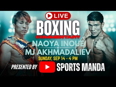 ๐ดLIVE! NAOYA INOUE vs AKHMADALIEV BOXING COMMENTARY! Undisputed Super Bantamweight Championship