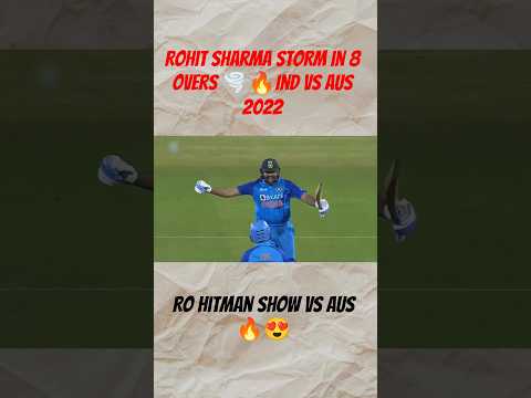 Rohit Sharma Storm in 8 Overs 🌪🔥| Ind vs Aus 2022 #indvsaus #rohitsharma #shorts #cricketshorts
